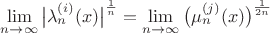 $\lim\limits_{n\to\infty}\big|\lambda_{n}^{(i)}(x)\big|^{\frac{1}{n}}=\lim\limits_{n\to\infty}\big(\mu_{n}^{(j)}(x)\big)^{\frac{1}{2n}}$