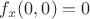 $f_x(0,0)=0$