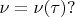 $\nu=\nu(\tau)?$