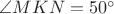 $\angle MKN=50^\circ$
