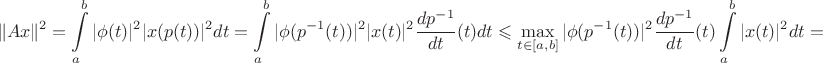 $$\|Ax\|^2=\int\limits_a^b
|\phi(t)|^2|x(p(t))|^2dt=\int\limits_a^b|\phi(p^{-1}(t))|^2|x(t)|^2\frac{dp^{-1}}{dt}(t)dt\leqslant\max\limits_{t\in[a,b]}|\phi(p^{-1}(t))|^2\frac{dp^{-1}}{dt}(t)\int\limits_a^b|x(t)|^2dt=$$