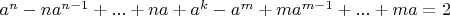 $a^n-na^{n-1}+...+na+a^k-a^m+ma^{m-1}+...+ma=2$