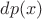 $dp(x)$