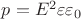 $p=E^2 \varepsilon \varepsilon_0$