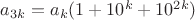 $a_{3k}=a_k(1+10^k+10^{2k})$