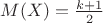 $M(X)=\frac{k+1}{2}$