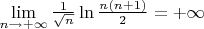 $\lim\limits_{n\rightarrow+\infty}\frac{1}{\sqrt{n}}\ln\frac{n(n+1)}{2}=+\infty$