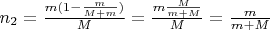 $n_2=\frac{m(1-\frac{m}{M+m})}M=\frac{m\frac{M}{m+M}}{M}=\frac{m}{m+M}$