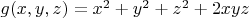 $g(x,y,z)=x^2+y^2+z^2+2xyz$