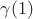 $\gamma(1)$
