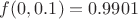 $f(0,0.1)=0.9901$