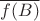 $\overline{f(B)}$