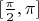 $[\frac{\pi}{2},\pi]$