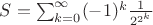 $S=\sum_{k=0}^{\infty} (-1)^k{\frac{1}{2^{2^k}}}$