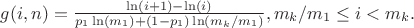 $g(i,n)=\frac{\ln(i+1)-\ln(i)}{p_1\ln(m_1)+(1-p_1)\ln(m_k/m_1)}, m_k/m_1\le i<m_k.$