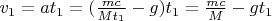 $v_1=at_1=(\frac{mc}{Mt_1}-g)t_1=\frac{mc}{M}-gt_1$