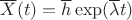$\overline{X}(t)=\overline{h}\exp(\overline{\lambda} t)$