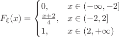 $F_{\xi}(x)=\begin{cases}
 0, & x\in (-\infty, -2] \\
 \frac{x+2}{4}, & x\in (-2, 2] \\
1, & x\in (2, +\infty) 
\end{cases}$