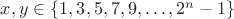 $x,y\in\{1,3,5,7,9,\ldots,2^n-1\}$