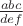 $\frac{abc}{def}$