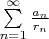 $\sum\limits_{n=1}^{\infty} \frac{a_n}{r_n}$