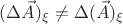 $$(\Delta \Vec{A})_\xi \neq \Delta({\Vec{A}})_\xi$$