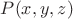 $P(x, y, z )$