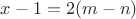 $x - 1 = 2(m - n)$