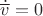 $\dot{\overline{v}}=0$