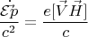 $$\frac{\mathcal{E}\dot\vec{p}}{c^2}=\frac{e[\vec{V}\vec{H}]}{c}$$
