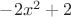 $-2x^2+2$