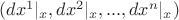 $(dx^1\vert _x, dx^2\vert _x, ..., dx^n \vert_x)$