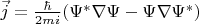 $\vec {j}=\frac {\hbar }{2mi}(\Psi ^{*}\nabla \Psi -\Psi \nabla \Psi ^{*})$