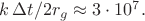 $k\,\Delta t/2r_g\approx 3\cdot 10^{7}.$