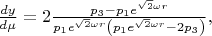 $\frac{dy}{d\mu}=2\frac{p_{3}-p_{1}e^{\sqrt{2}\omega
r}}{p_{1}e^{\sqrt{2}\omega r}\left(p_{1}e^{\sqrt{2}\omega
r}-2p_{3}\right)},$