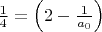 $\frac{1}{4}=\left(2-\frac{1}{a_0}\right)$
