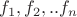 $f_1,f_2,..f_n$