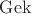 $\operatorname{Gek}$