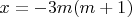 $x=-3m(m+1)$