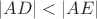 $|AD| < |AE|$