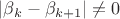$|\beta_k-\beta_{k+1}|\ne 0$
