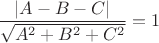$\dfrac {|A-B-C|}{\sqrt{A^2+B^2+C^2}}=1$