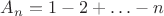$A_n=1-2+\ldots - n$