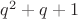 $q^2 + q +1$