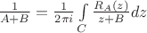 $\frac {1}{A+B} = \frac {1}{2 \pi i} \int \limits_C \frac {R_A(z)}{z+B}dz$