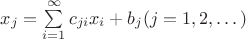 $x_{j}=\sum\limits_{i=1}^{\infty} c_{ji}x_{i}+b_{j} (j=1, 2, \dots)$
