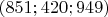 $(851; 420; 949)$
