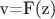 v=F(z) v=F(z)
