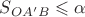 $S_{OA'B}\leqslant\alpha$