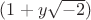 $(1+y\sqrt{-2})$